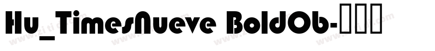 Hu_TimesNueve BoldOb字体转换